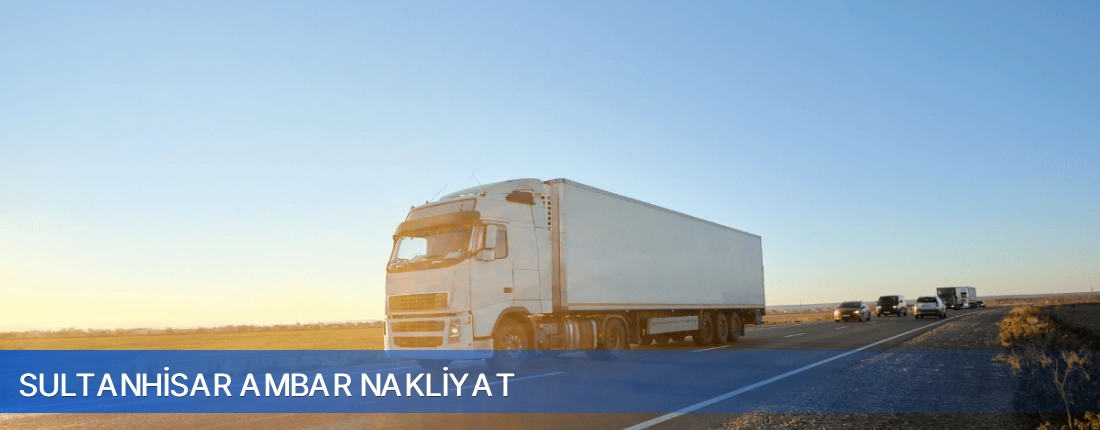 Sultanhisar Ambar Nakliyat Sultanhisar Ambar Nakliyat